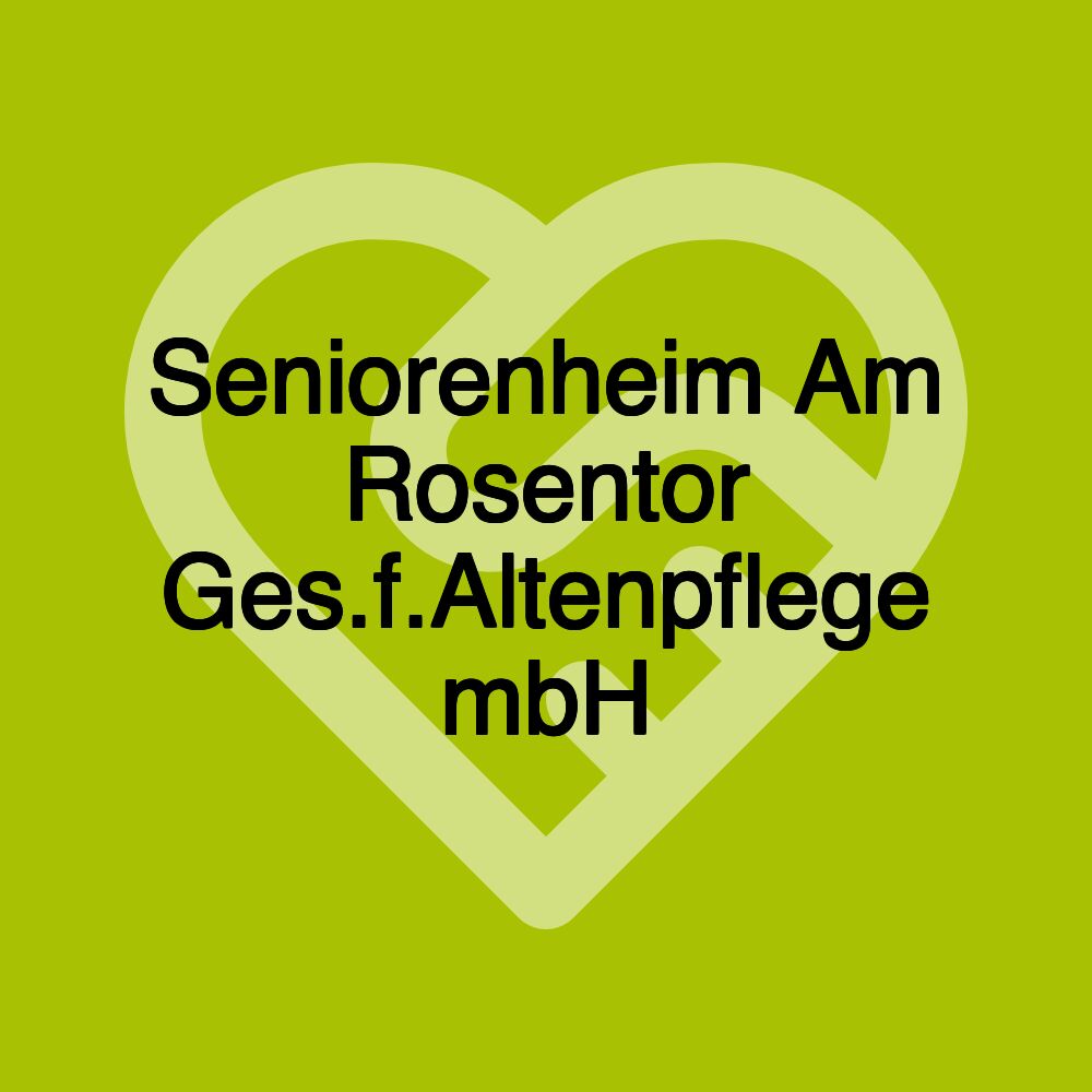 Seniorenheim Am Rosentor Ges.f.Altenpflege mbH