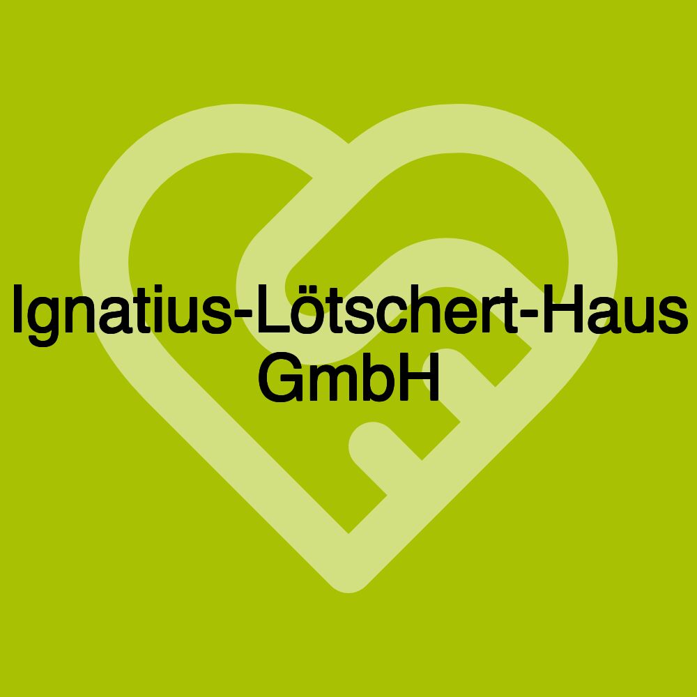 Ignatius-Lötschert-Haus GmbH