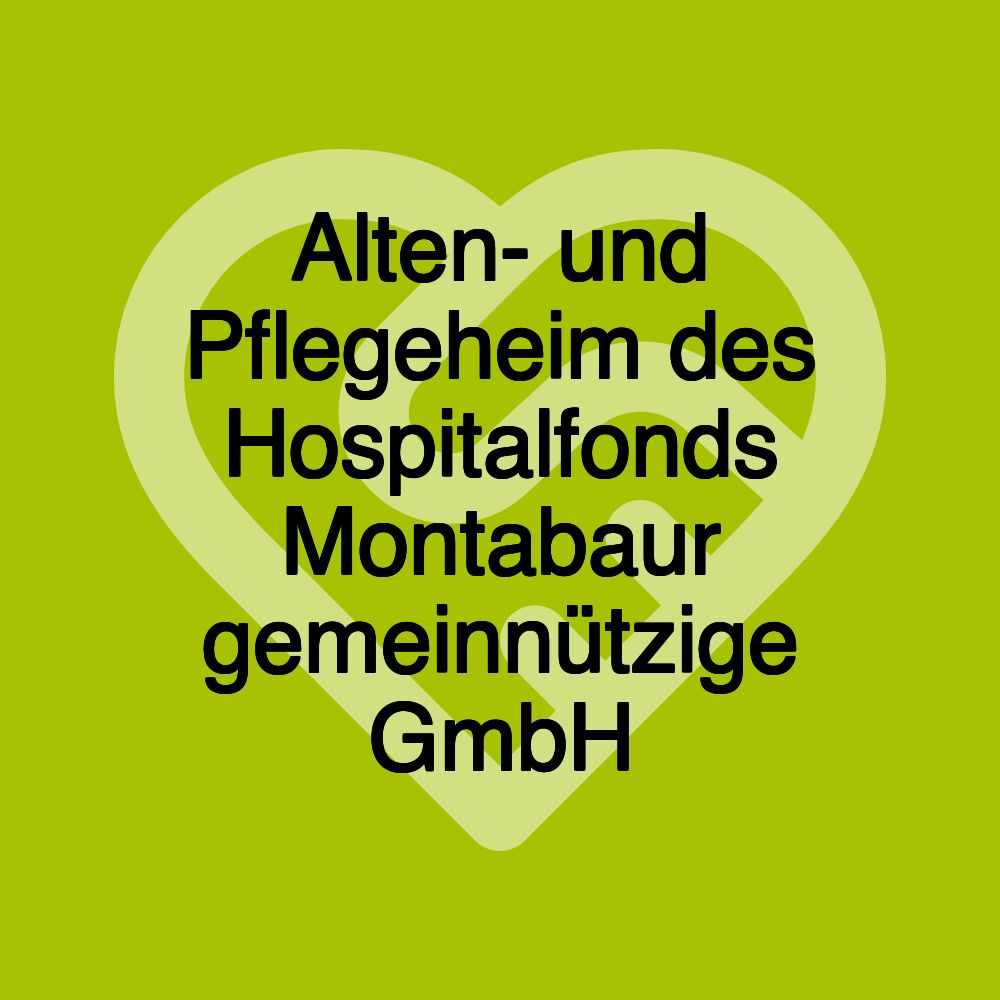 Alten- und Pflegeheim des Hospitalfonds Montabaur gemeinnützige GmbH