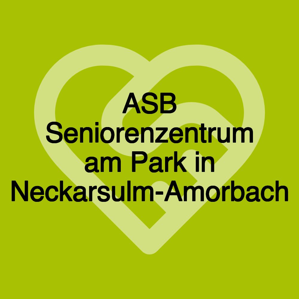 ASB Seniorenzentrum am Park in Neckarsulm-Amorbach