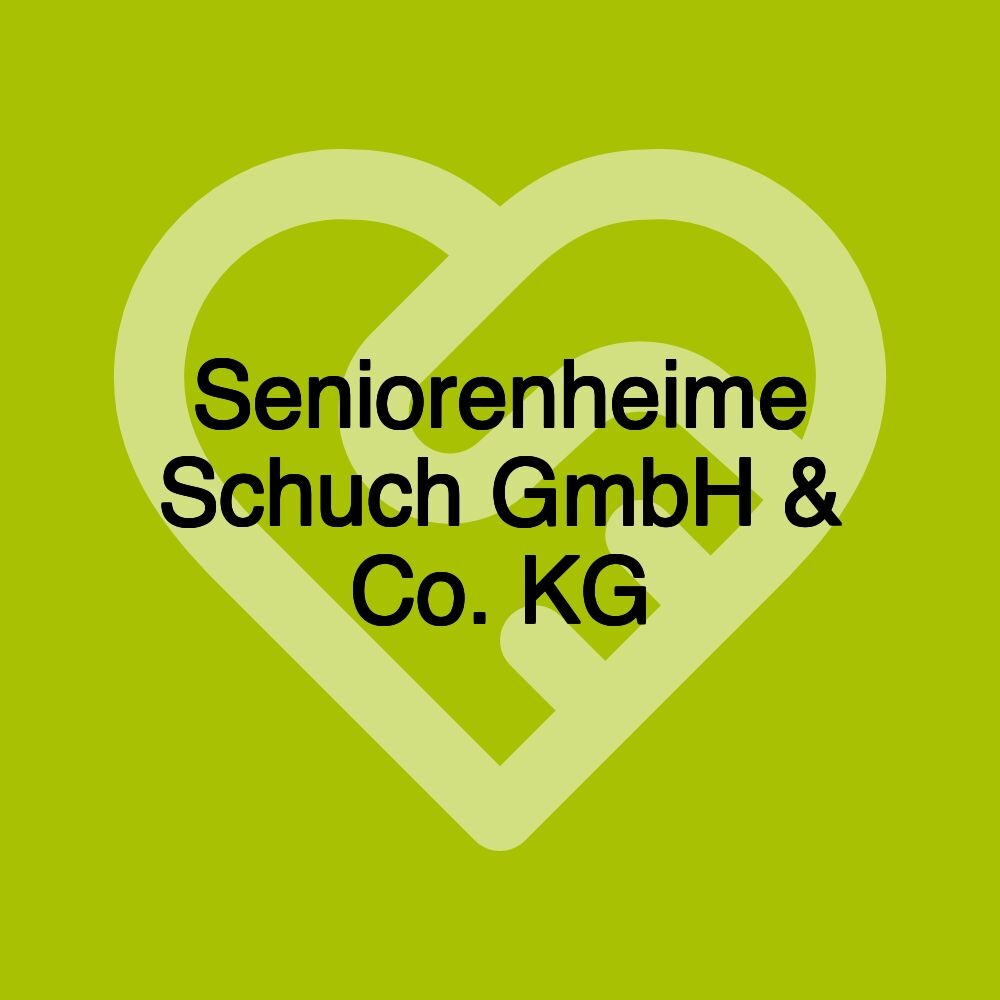 Seniorenheime Schuch GmbH & Co. KG