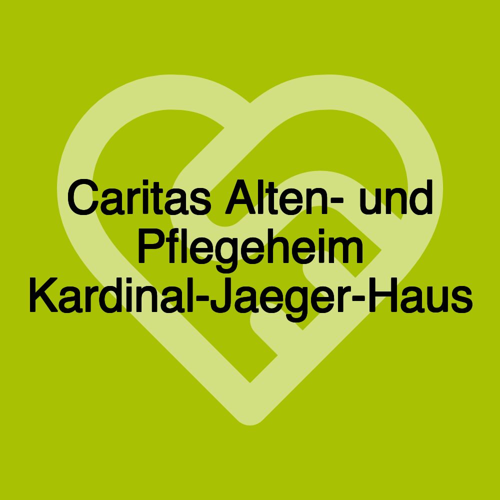 Caritas Alten- und Pflegeheim Kardinal-Jaeger-Haus