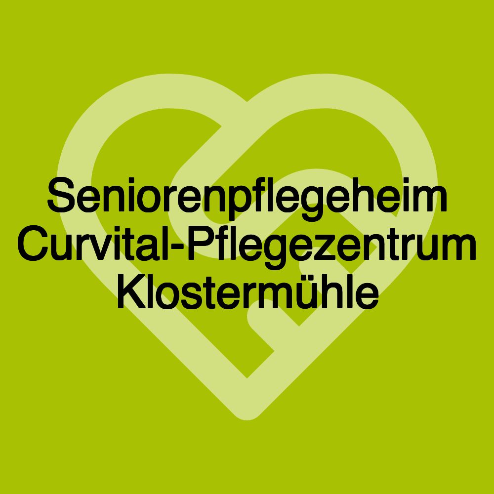 Seniorenpflegeheim Curvital-Pflegezentrum Klostermühle