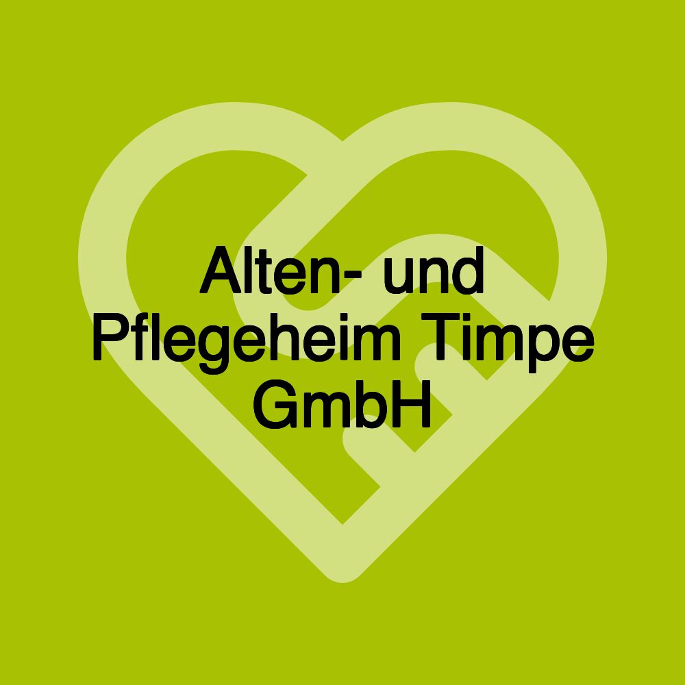 Alten- und Pflegeheim Timpe GmbH