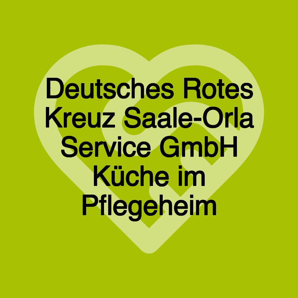 Deutsches Rotes Kreuz Saale-Orla Service GmbH Küche im Pflegeheim