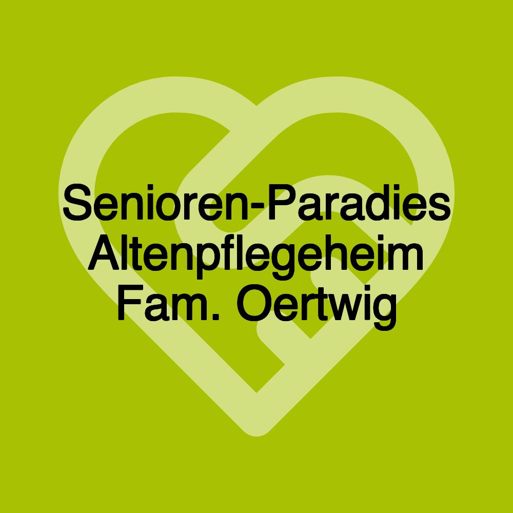 Senioren-Paradies Altenpflegeheim Fam. Oertwig