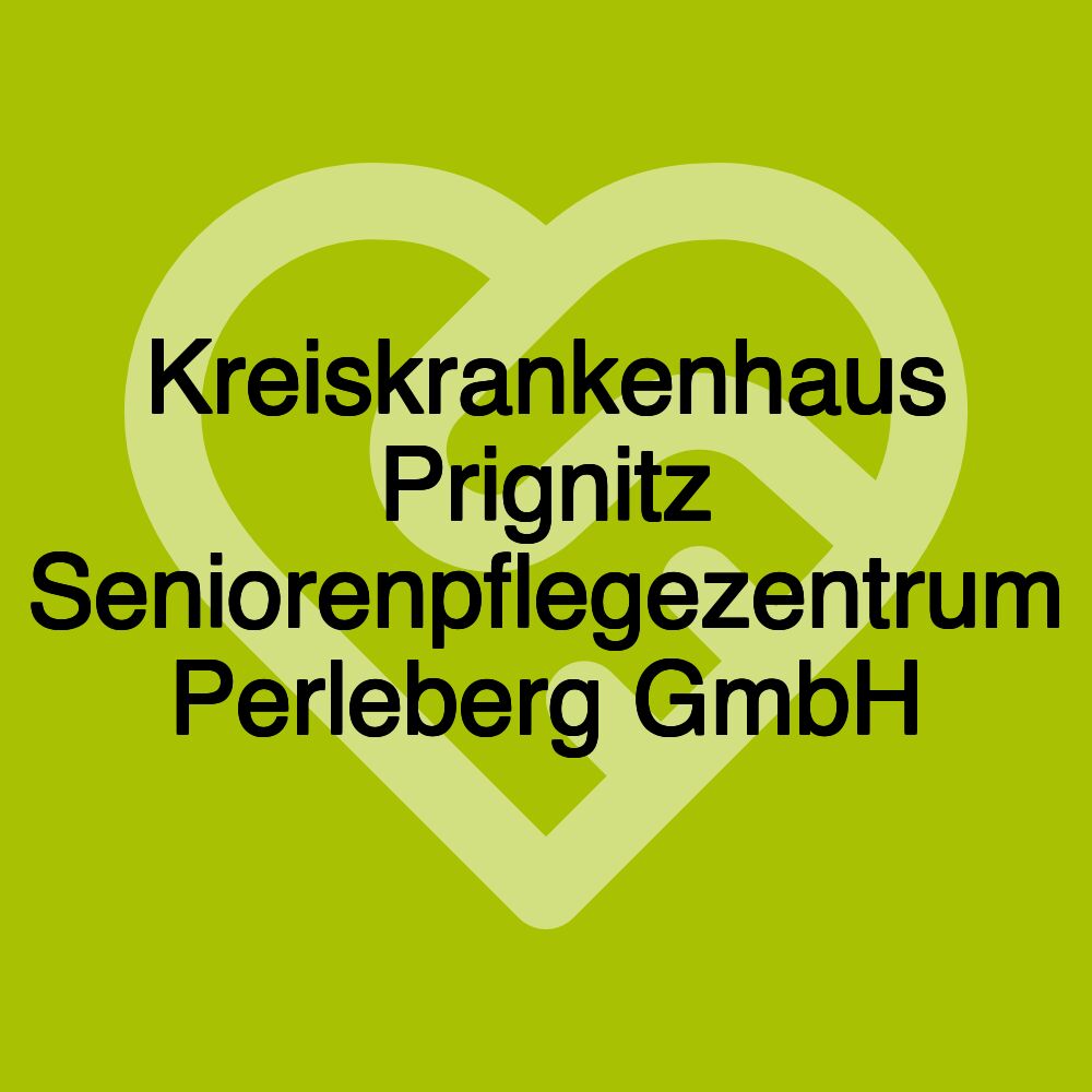 Kreiskrankenhaus Prignitz Seniorenpflegezentrum Perleberg GmbH