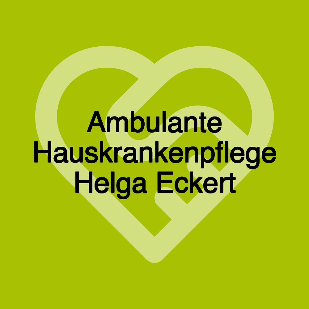 Ambulante Hauskrankenpflege Helga Eckert