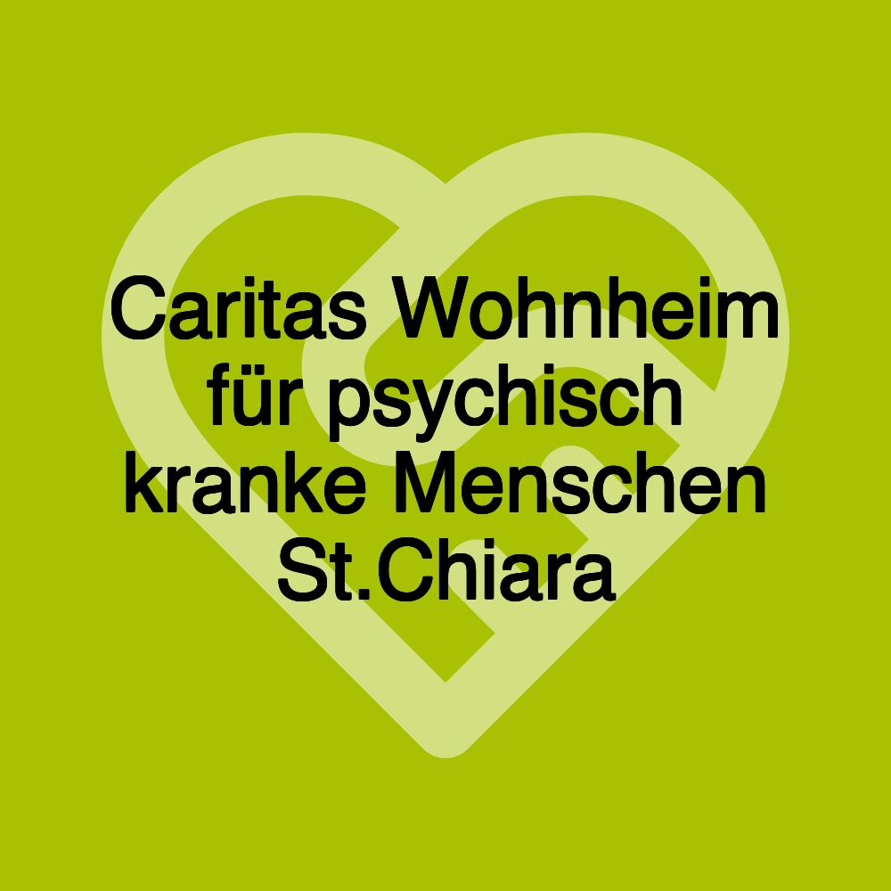 Caritas Wohnheim für psychisch kranke Menschen St.Chiara