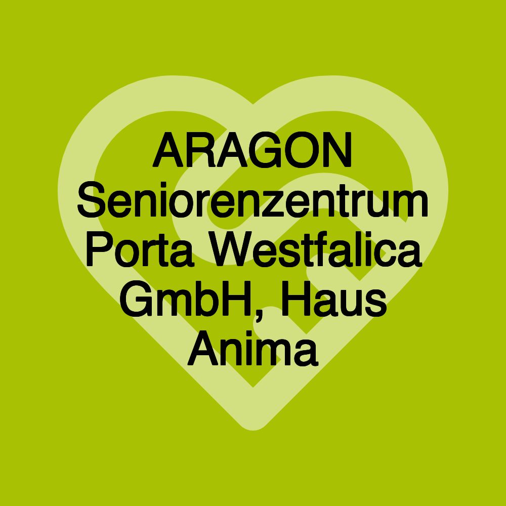 ARAGON Seniorenzentrum Porta Westfalica GmbH, Haus Anima