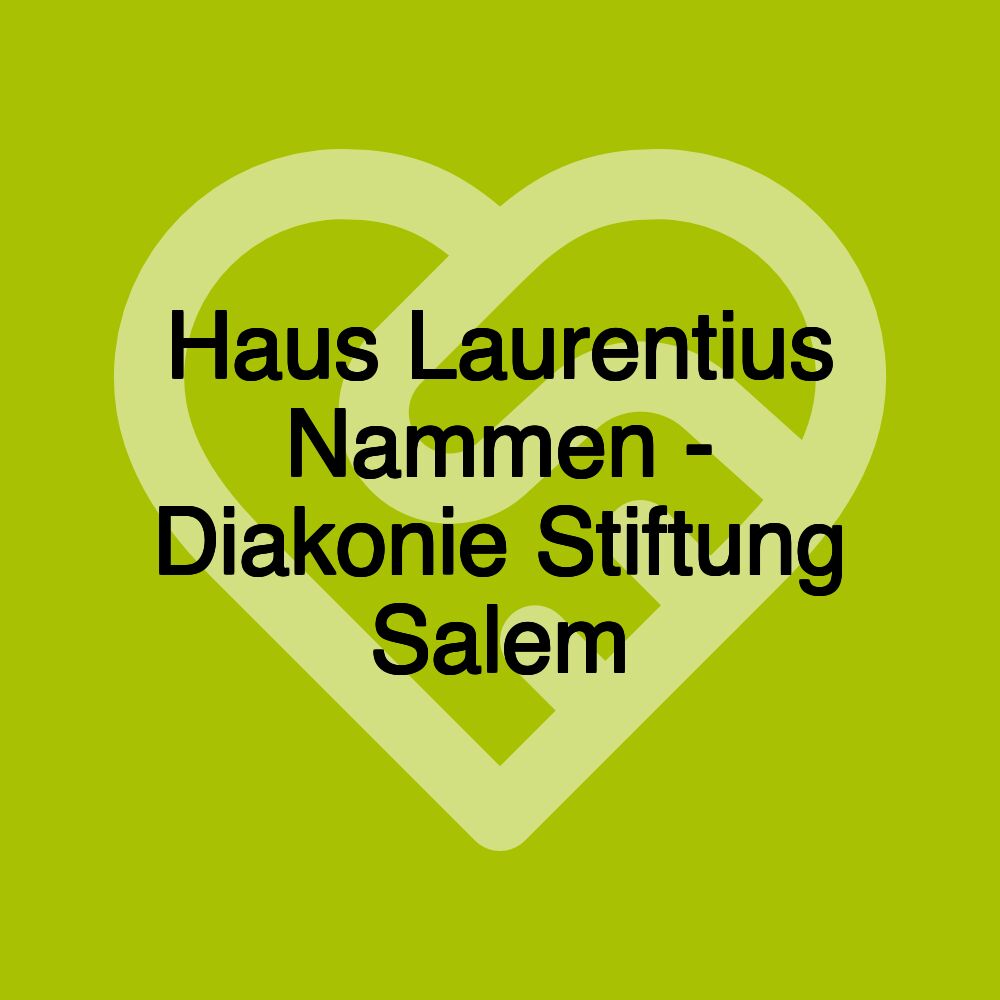 Haus Laurentius Nammen - Diakonie Stiftung Salem