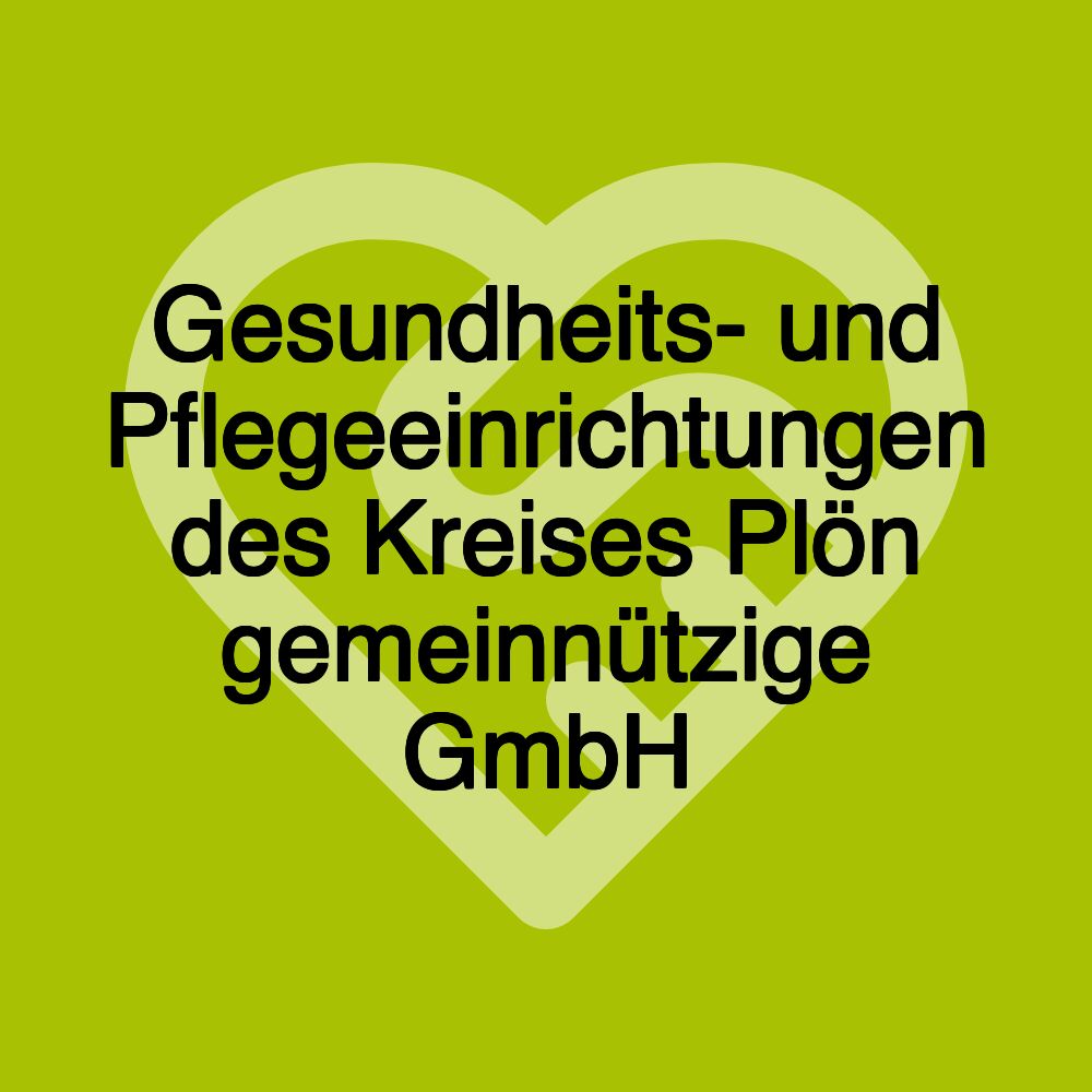 Gesundheits- und Pflegeeinrichtungen des Kreises Plön gemeinnützige GmbH