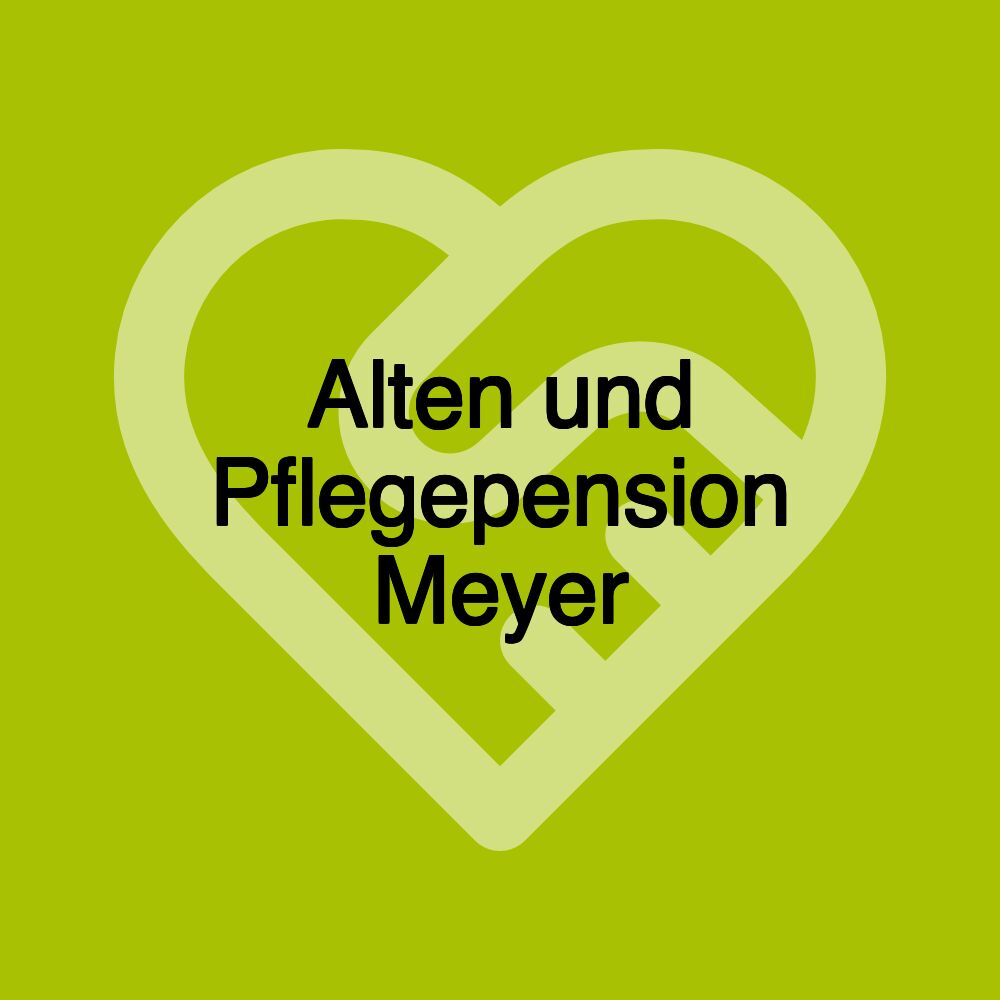 Alten und Pflegepension Meyer