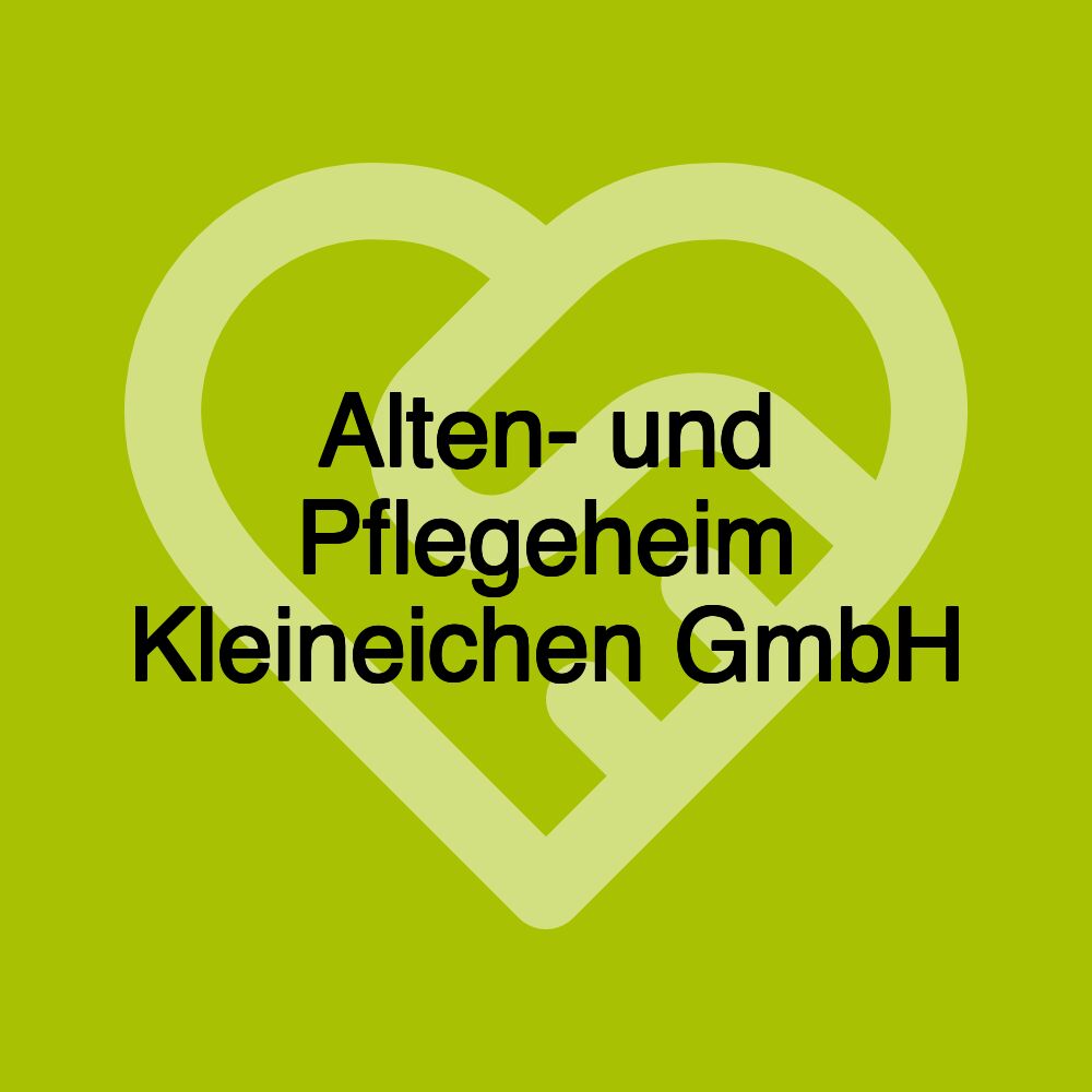 Alten- und Pflegeheim Kleineichen GmbH