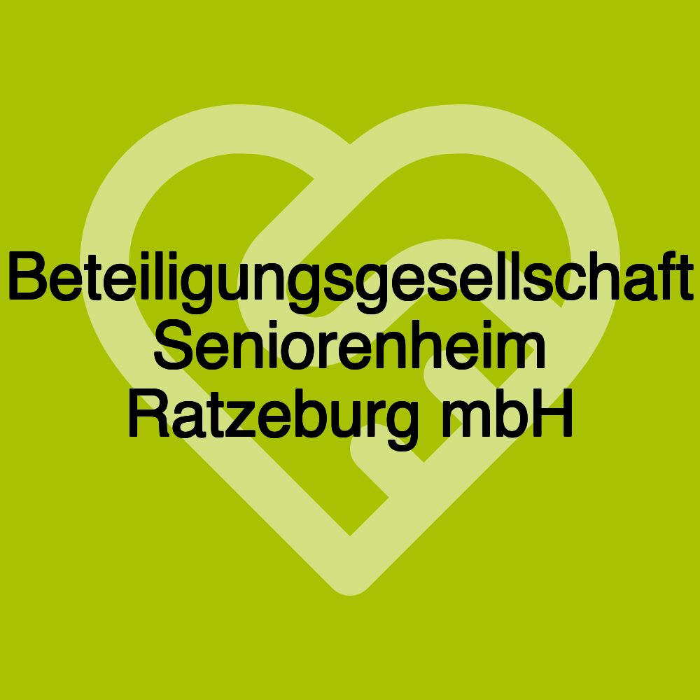 Beteiligungsgesellschaft Seniorenheim Ratzeburg mbH