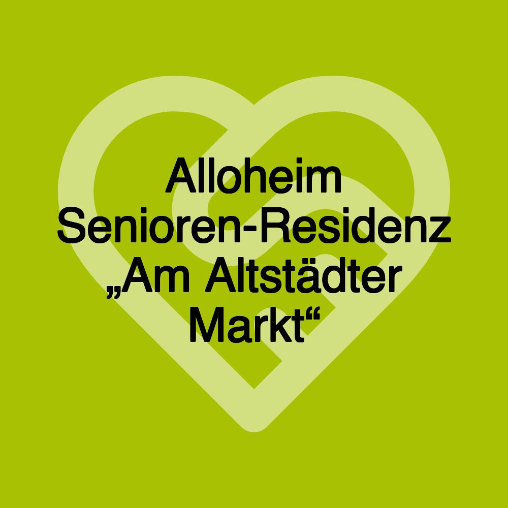 Alloheim Senioren-Residenz „Am Altstädter Markt“