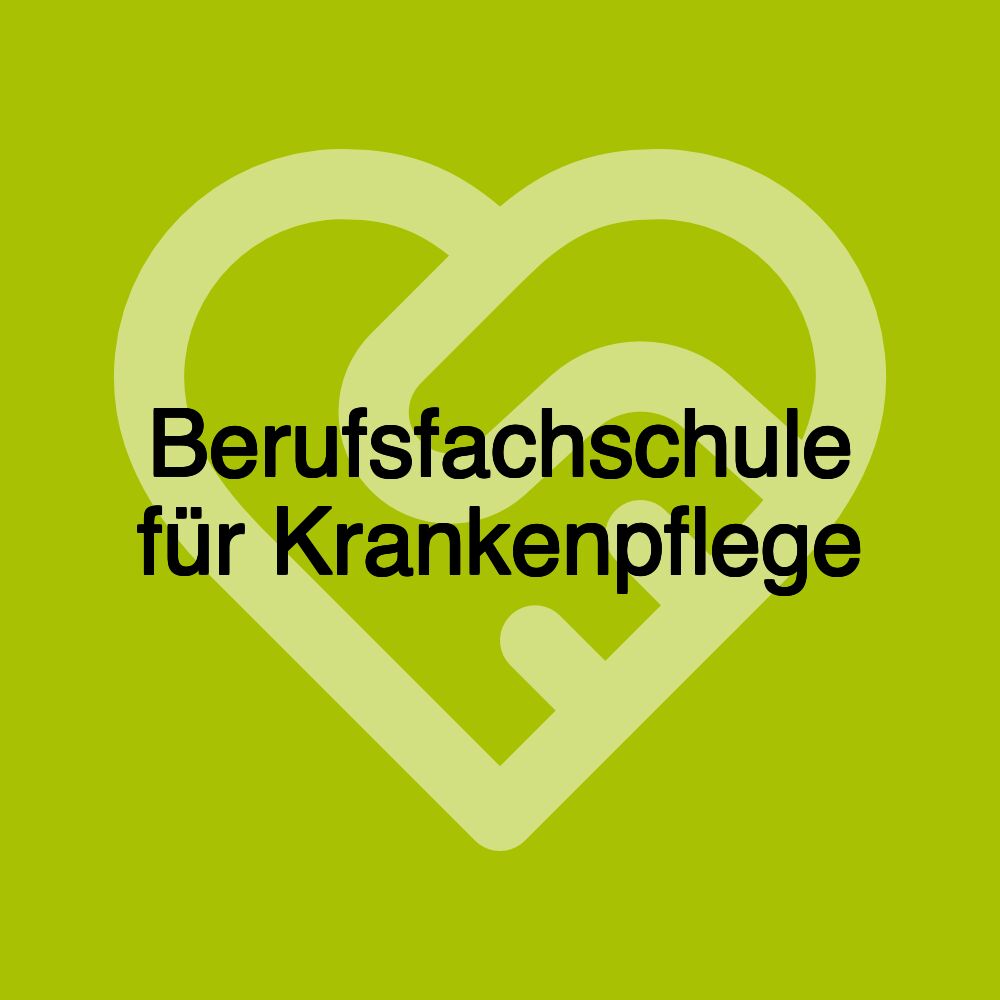 Berufsfachschule für Krankenpflege