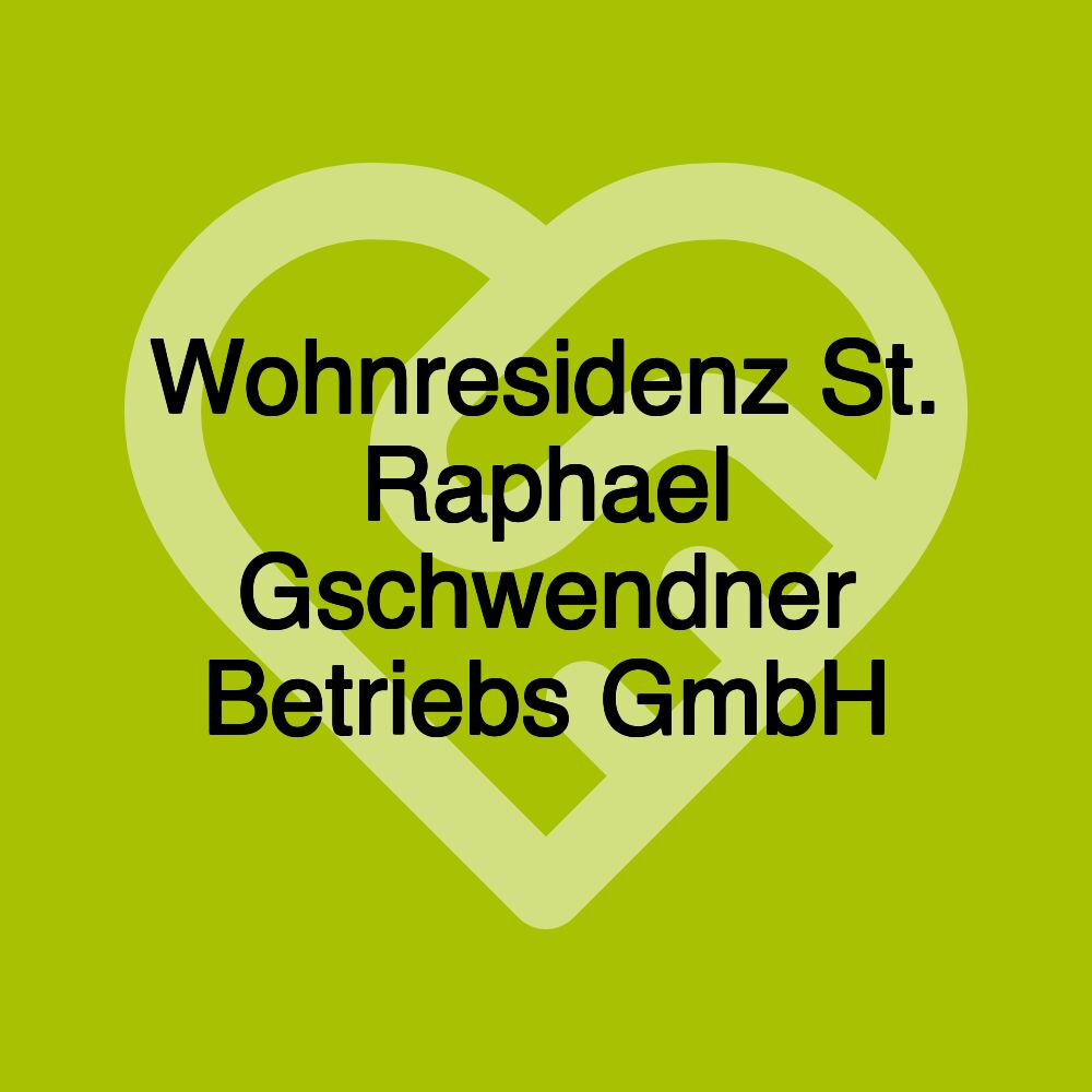 Wohnresidenz St. Raphael Gschwendner Betriebs GmbH