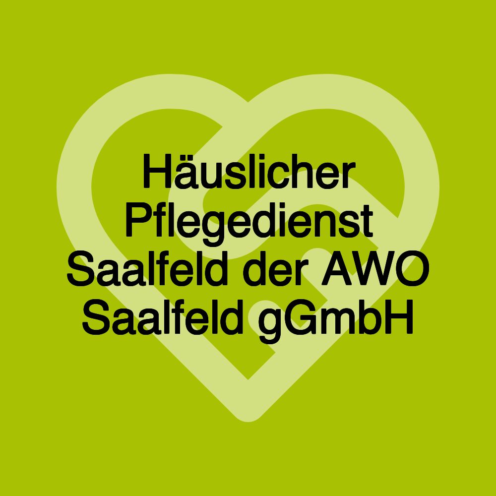 Häuslicher Pflegedienst Saalfeld der AWO Saalfeld gGmbH