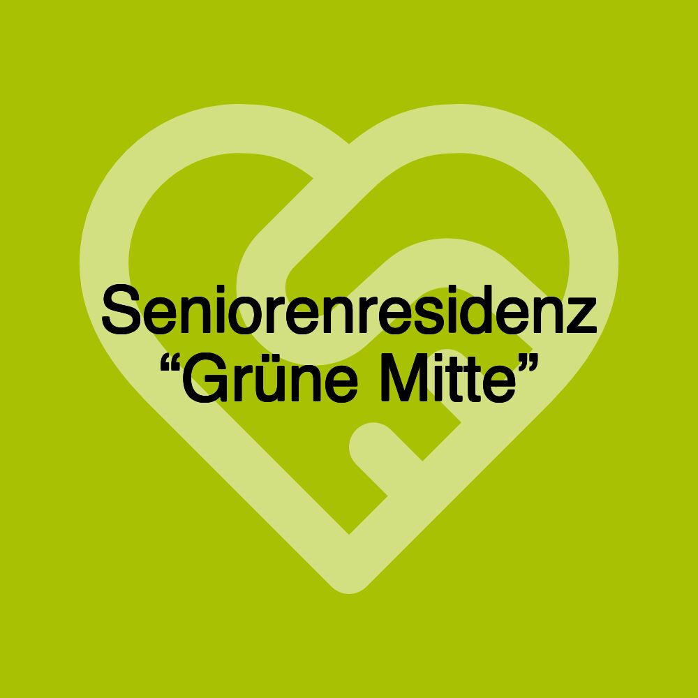 Seniorenresidenz “Grüne Mitte”