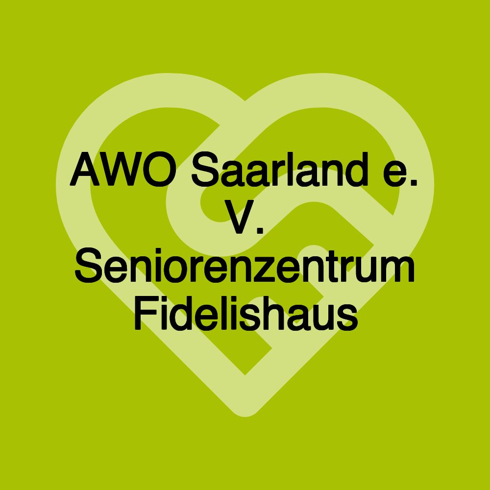 AWO Saarland e. V. Seniorenzentrum Fidelishaus