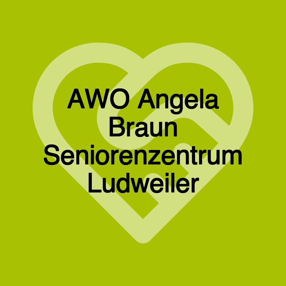 AWO Angela Braun Seniorenzentrum Ludweiler