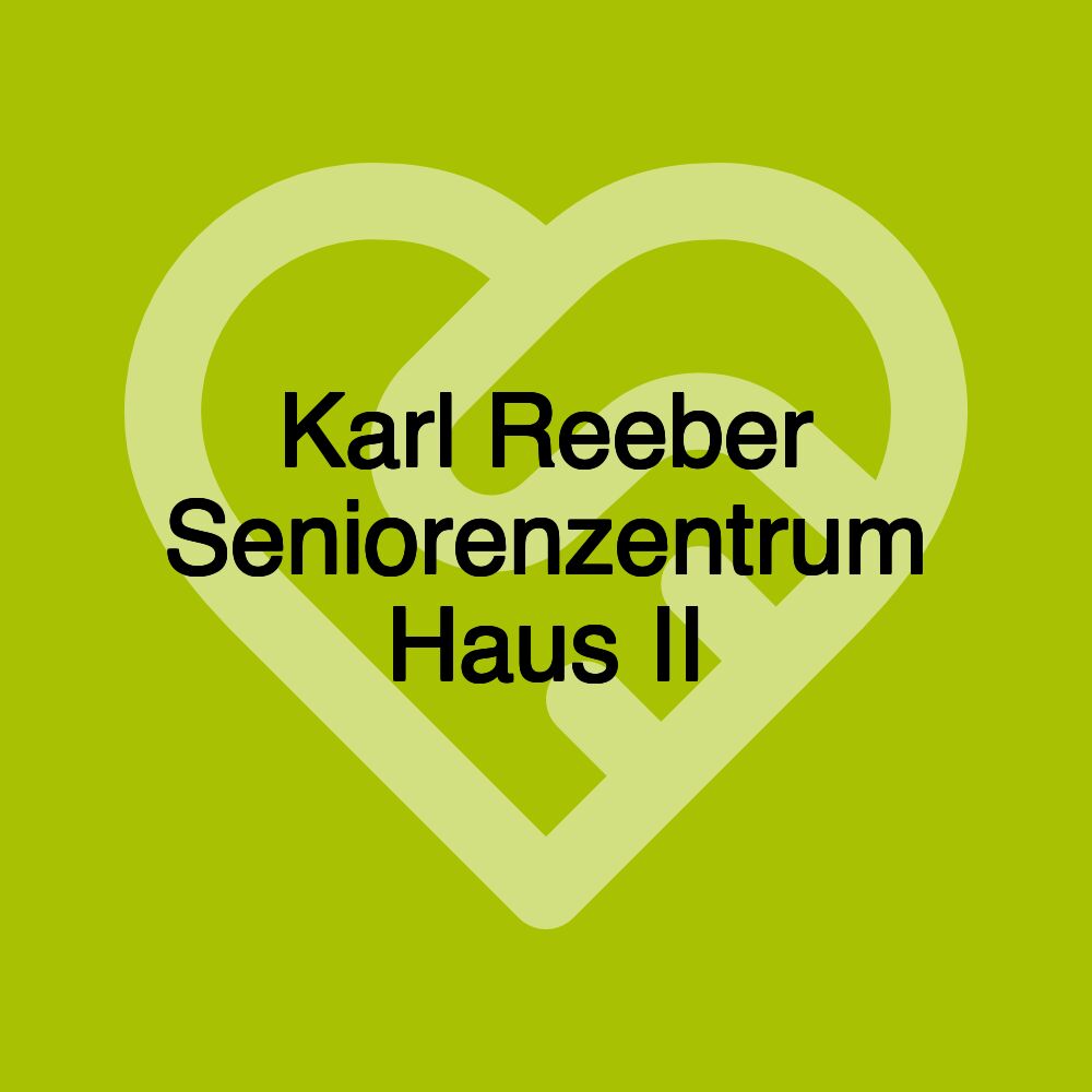 Karl Reeber Seniorenzentrum Haus II