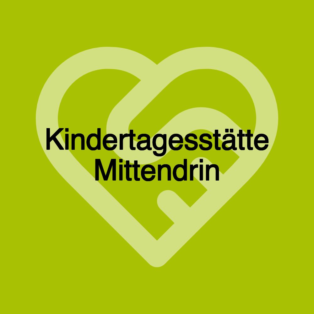 Kindertagesstätte Mittendrin