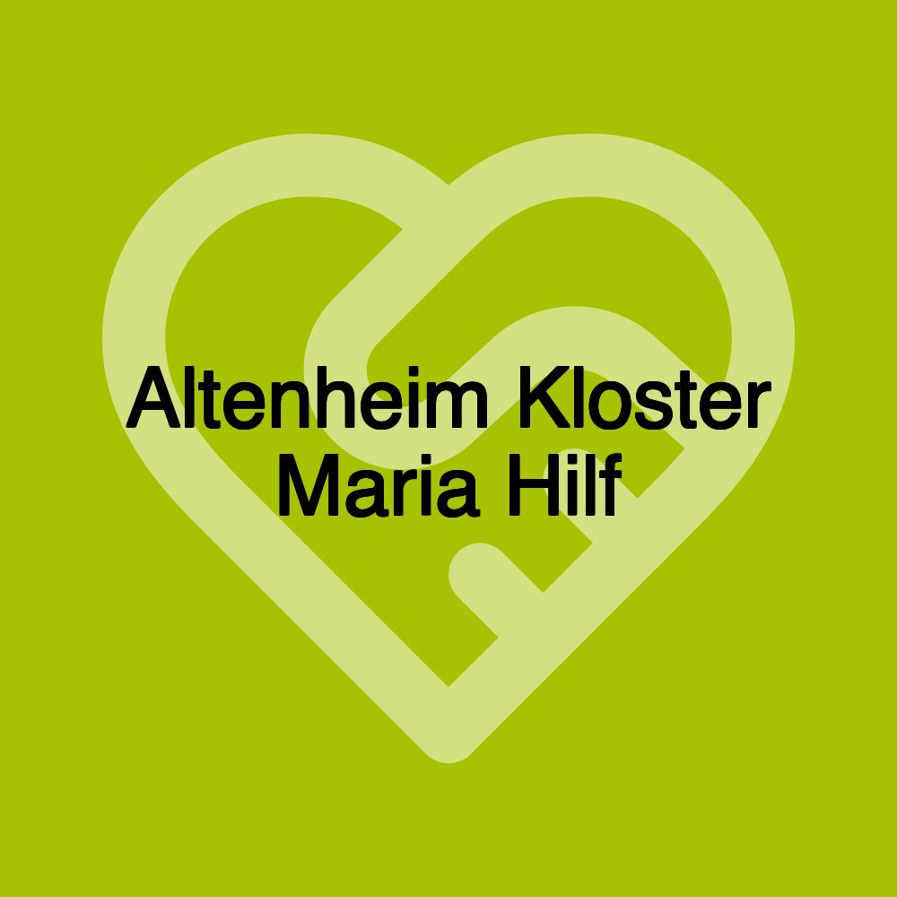 Altenheim Kloster Maria Hilf