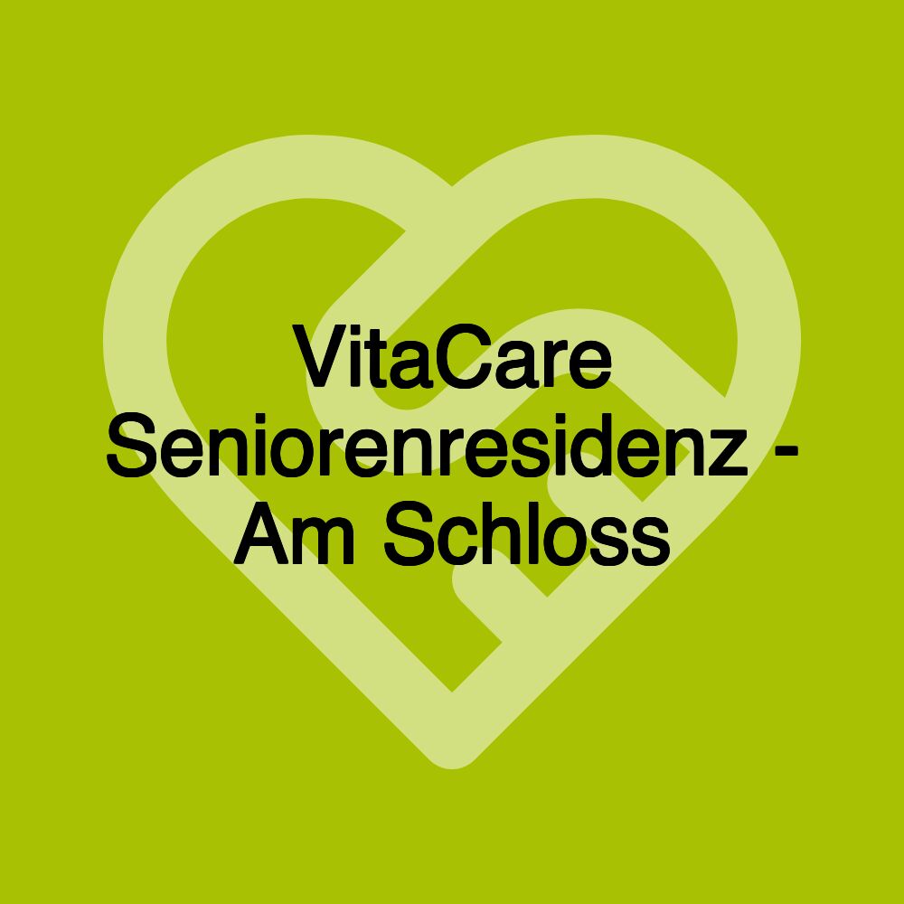 VitaCare Seniorenresidenz - Am Schloss