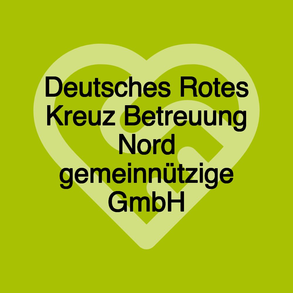 Deutsches Rotes Kreuz Betreuung Nord gemeinnützige GmbH