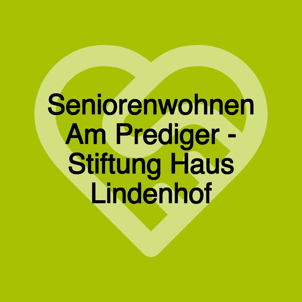 Seniorenwohnen Am Prediger - Stiftung Haus Lindenhof