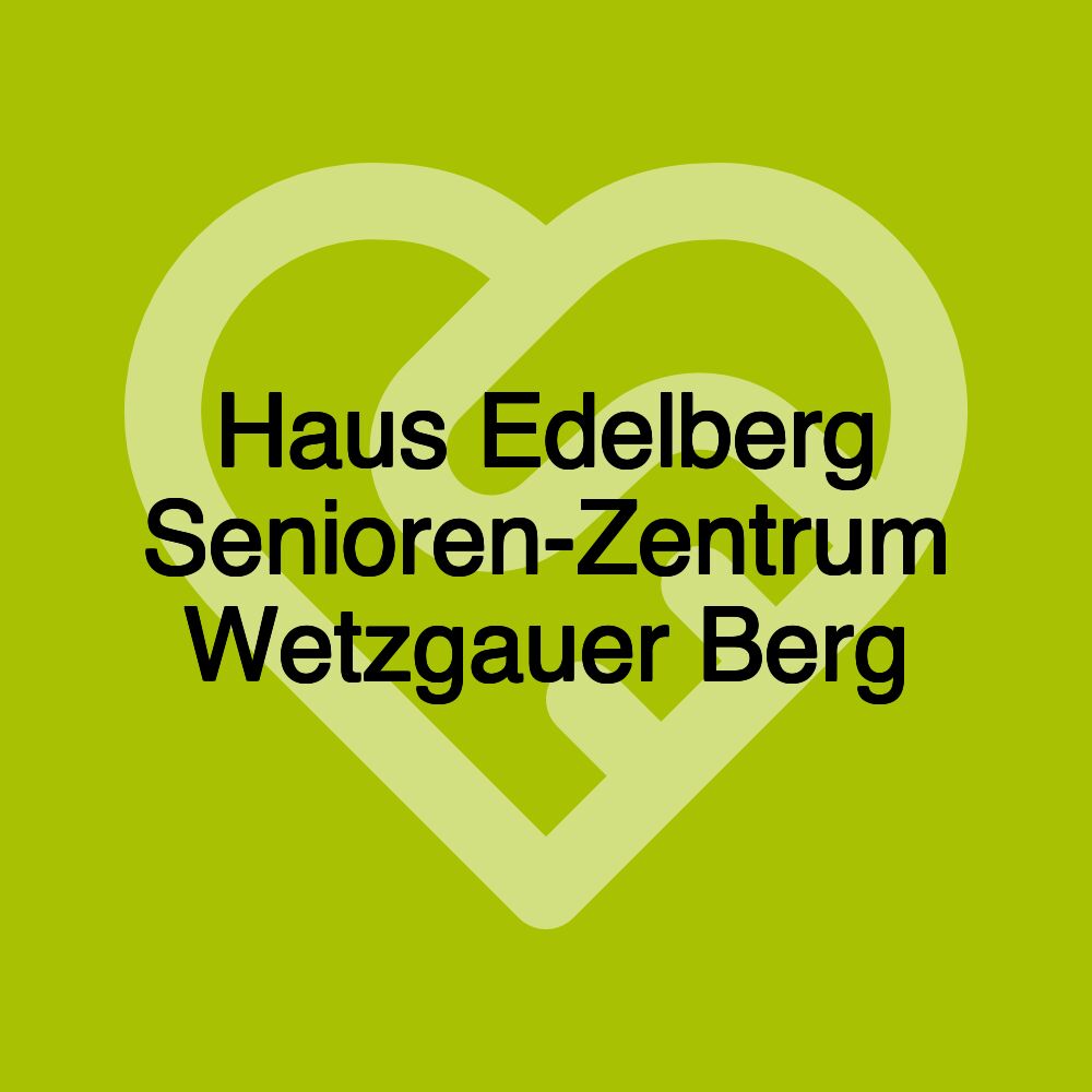 Haus Edelberg Senioren-Zentrum Wetzgauer Berg