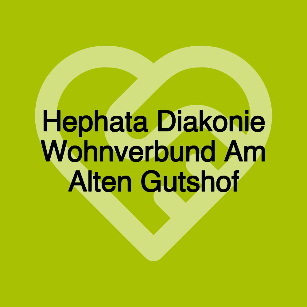 Hephata Diakonie Wohnverbund Am Alten Gutshof