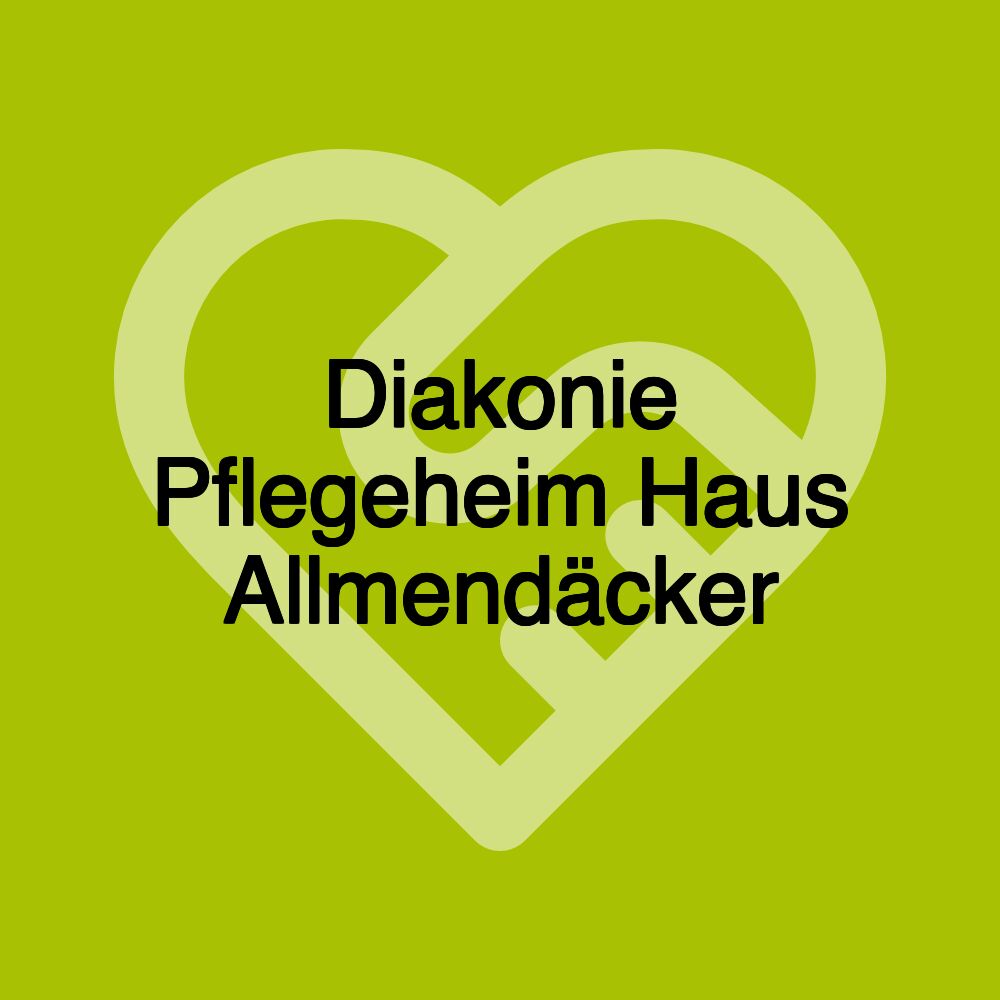 Diakonie Pflegeheim Haus Allmendäcker