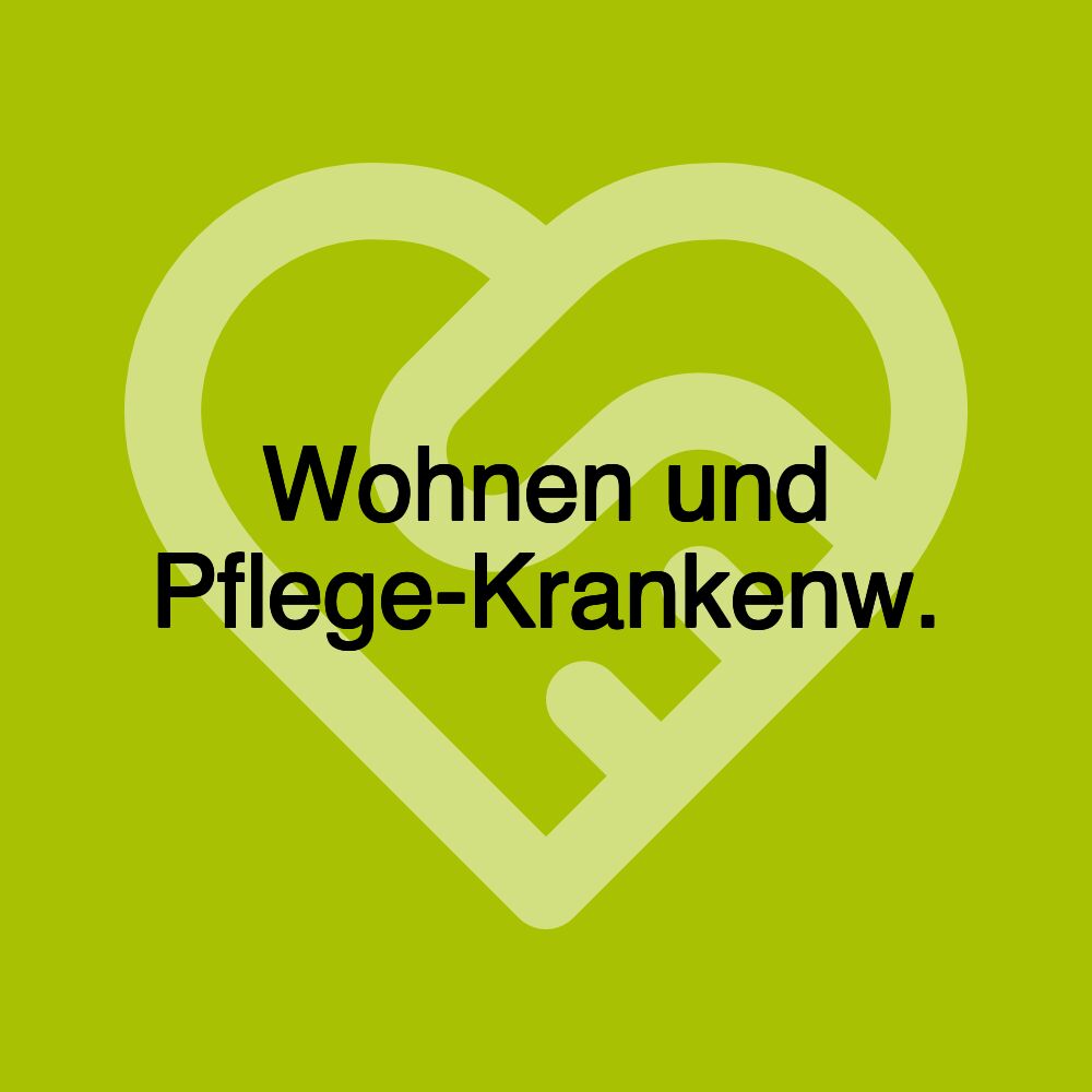 Wohnen und Pflege-Krankenw.