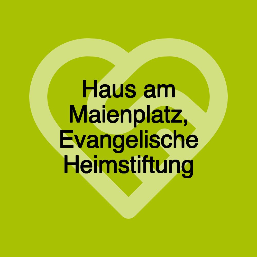 Haus am Maienplatz, Evangelische Heimstiftung