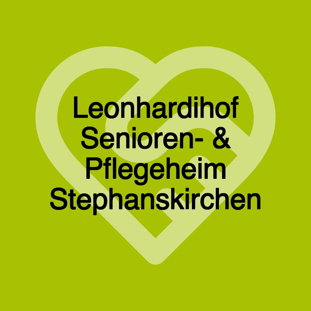 Leonhardihof Senioren- & Pflegeheim Stephanskirchen