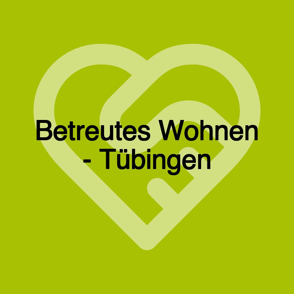 Betreutes Wohnen - Tübingen