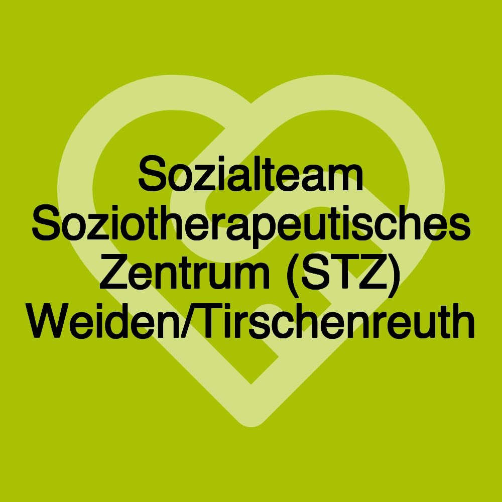 Sozialteam Soziotherapeutisches Zentrum (STZ) Weiden/Tirschenreuth