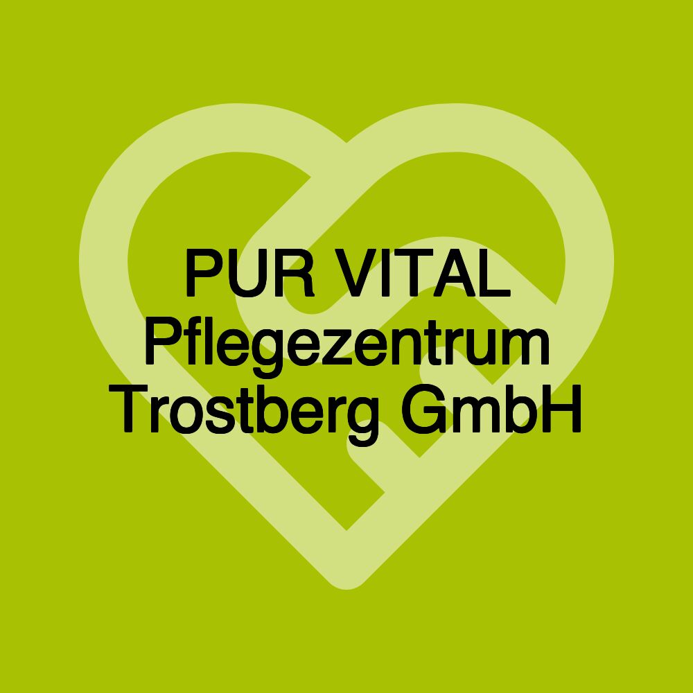 PUR VITAL Pflegezentrum Trostberg GmbH