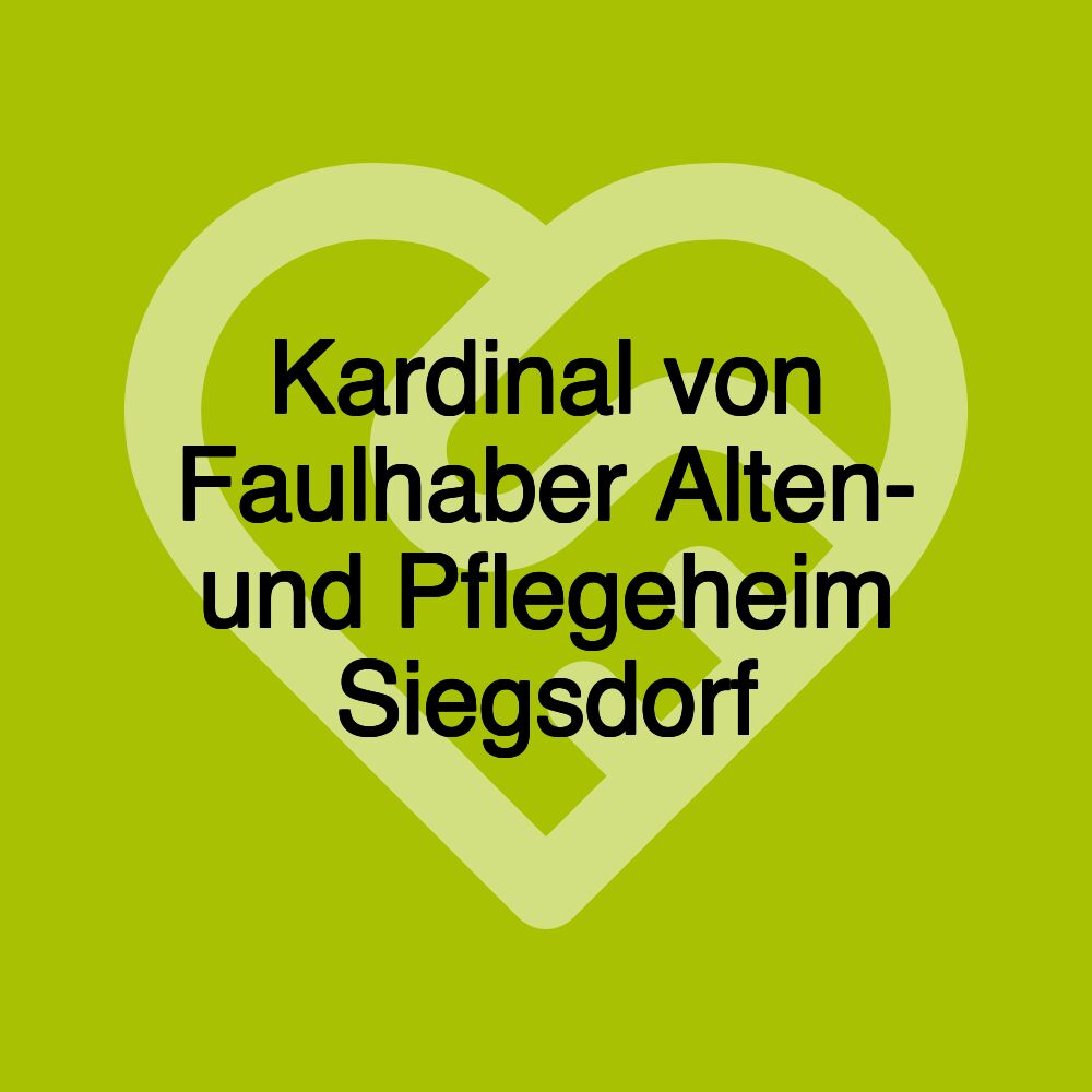 Kardinal von Faulhaber Alten- und Pflegeheim Siegsdorf