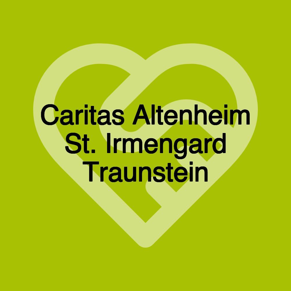 Caritas Altenheim St. Irmengard Traunstein