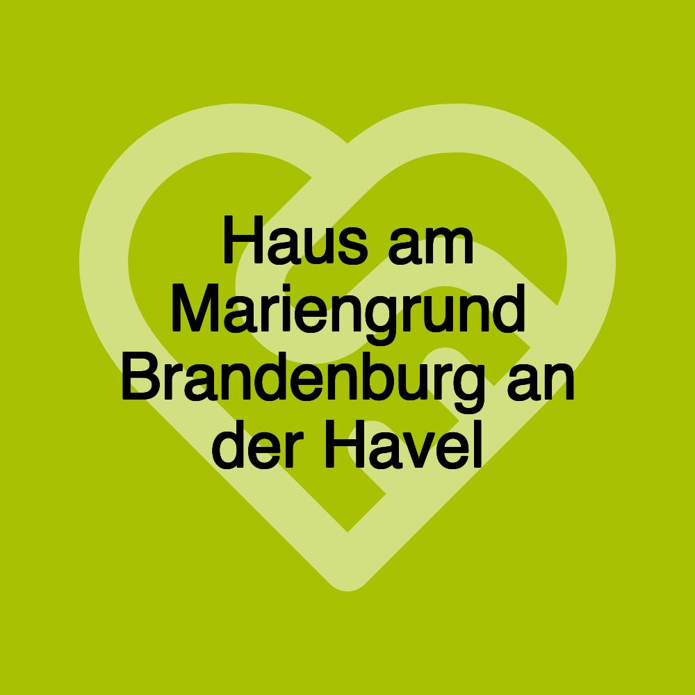 Haus am Mariengrund Brandenburg an der Havel