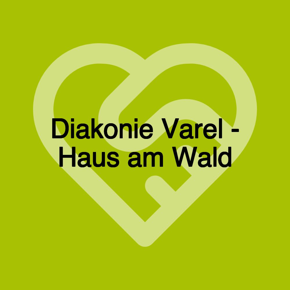 Diakonie Varel - Haus am Wald