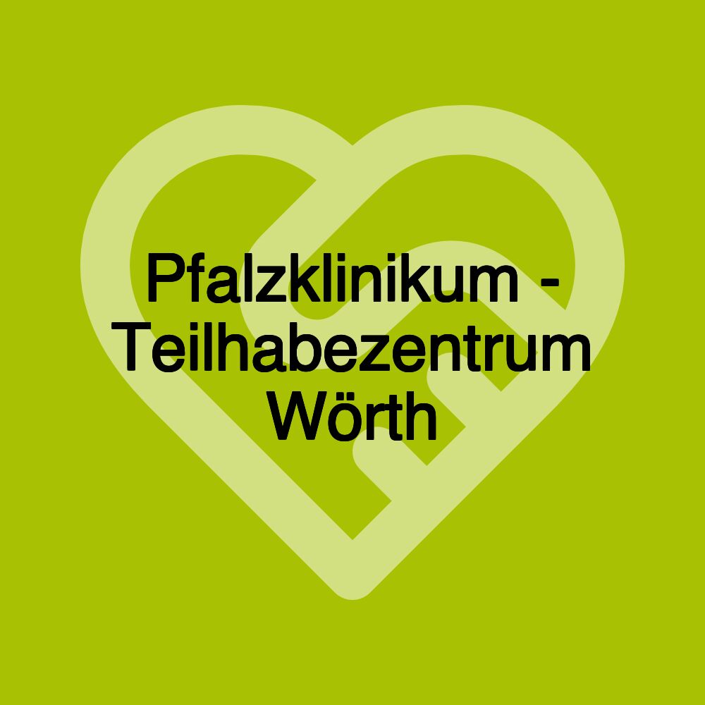 Pfalzklinikum - Teilhabezentrum Wörth