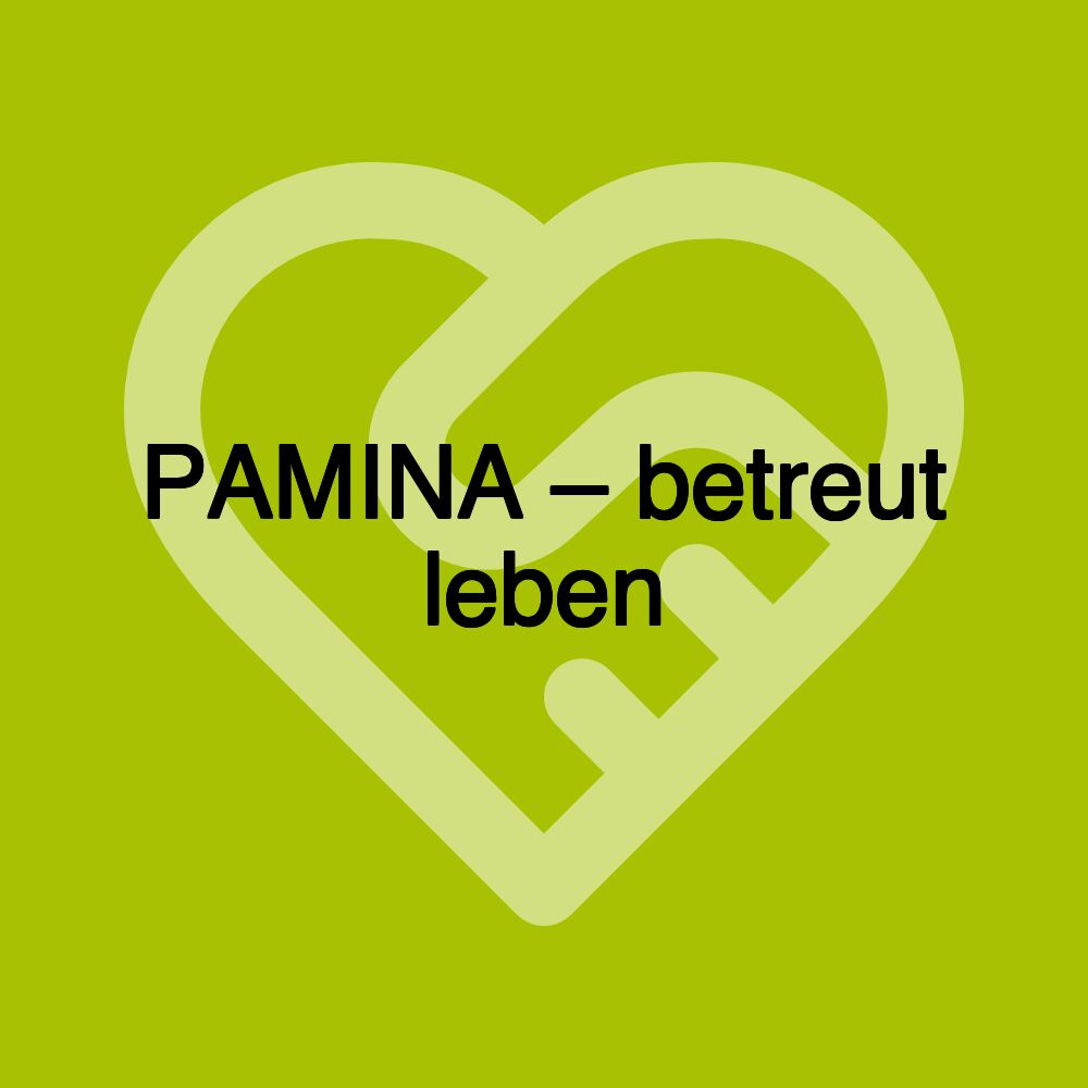 PAMINA – betreut leben