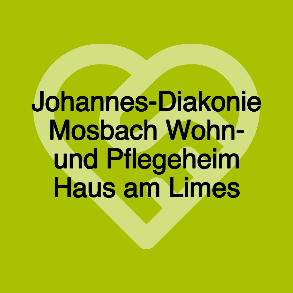 Johannes-Diakonie Mosbach Wohn- und Pflegeheim Haus am Limes