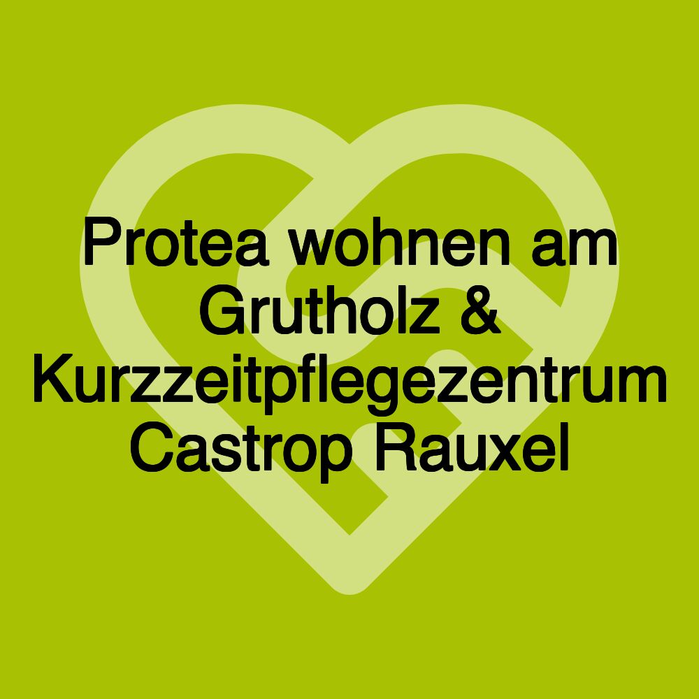 Protea wohnen am Grutholz & Kurzzeitpflegezentrum Castrop Rauxel