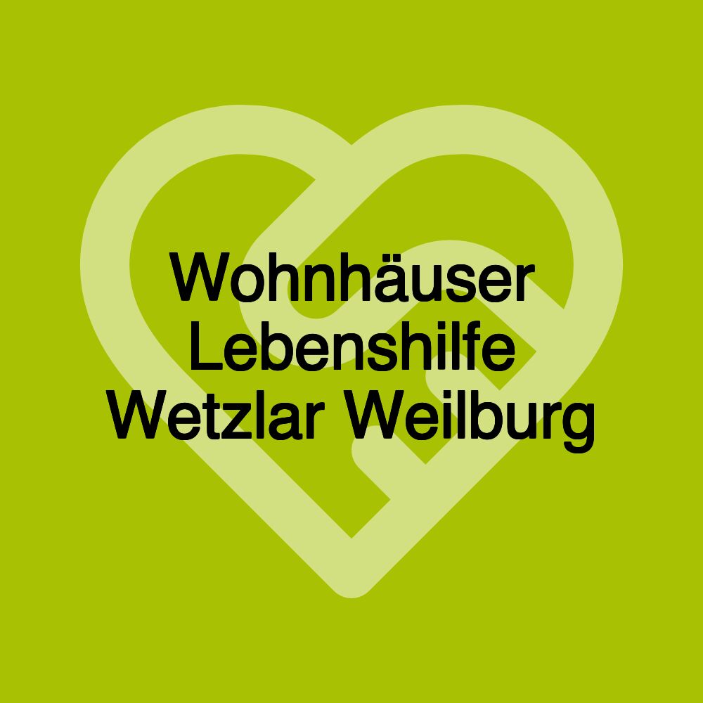 Wohnhäuser Lebenshilfe Wetzlar Weilburg